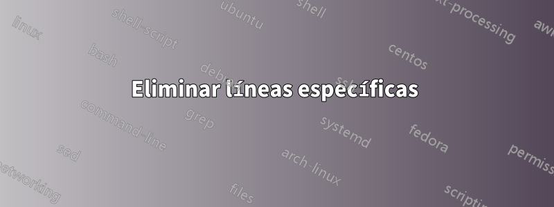 Eliminar líneas específicas