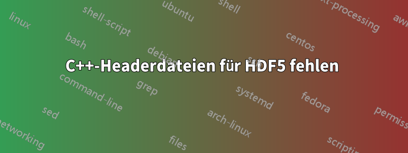 C++-Headerdateien für HDF5 fehlen