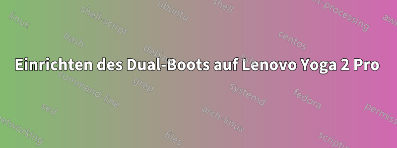 Einrichten des Dual-Boots auf Lenovo Yoga 2 Pro