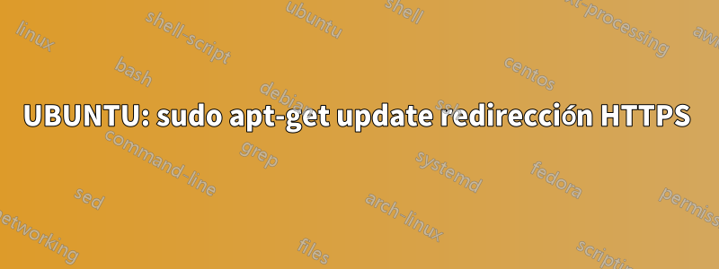 UBUNTU: sudo apt-get update redirección HTTPS