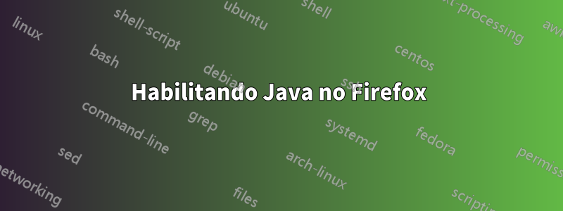 Habilitando Java no Firefox