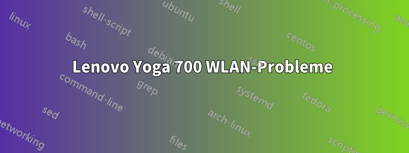 Lenovo Yoga 700 WLAN-Probleme