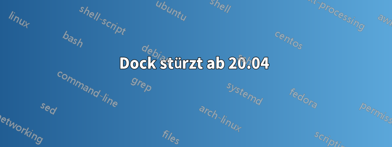 Dock stürzt ab 20.04