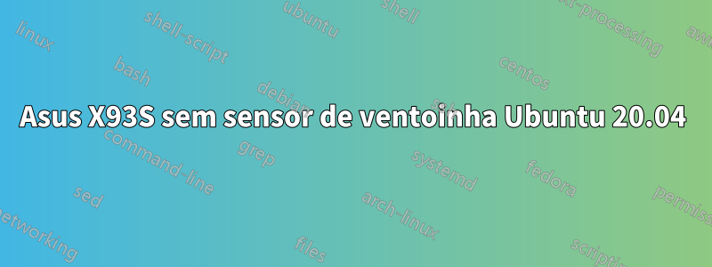 Asus X93S sem sensor de ventoinha Ubuntu 20.04