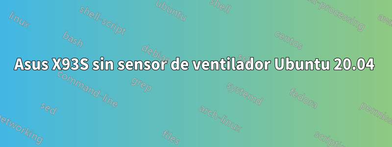 Asus X93S sin sensor de ventilador Ubuntu 20.04