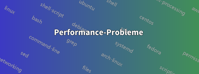 Performance-Probleme