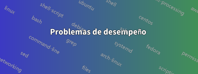 Problemas de desempeño