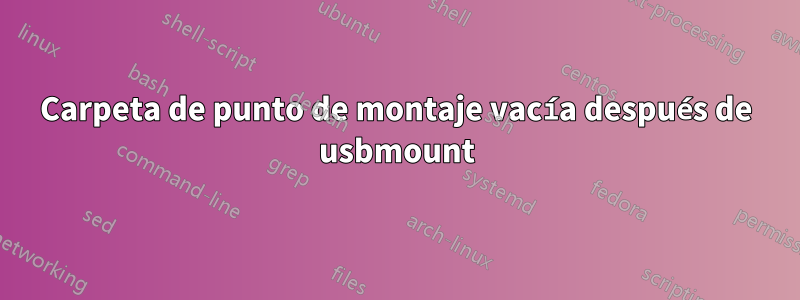 Carpeta de punto de montaje vacía después de usbmount