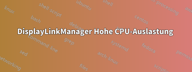 DisplayLinkManager Hohe CPU-Auslastung