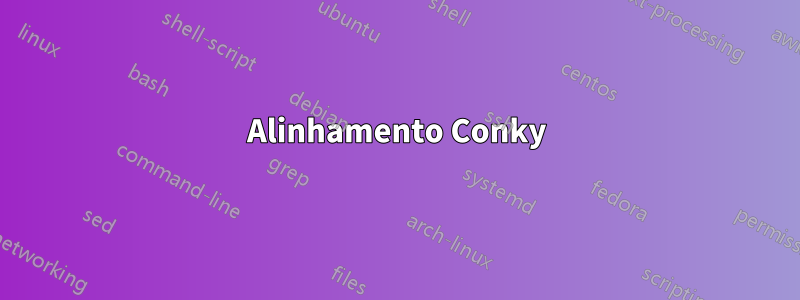 Alinhamento Conky