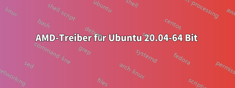 AMD-Treiber für Ubuntu 20.04-64 Bit