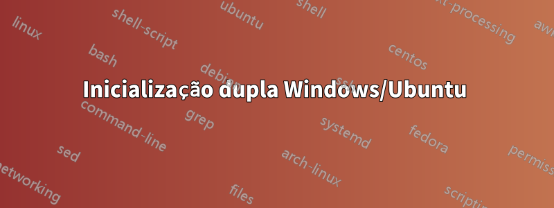 Inicialização dupla Windows/Ubuntu