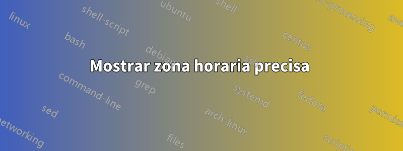 Mostrar zona horaria precisa