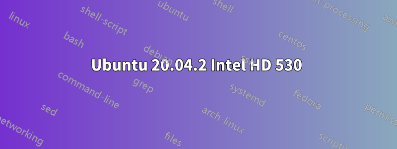 Ubuntu 20.04.2 Intel HD 530