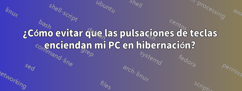 ¿Cómo evitar que las pulsaciones de teclas enciendan mi PC en hibernación?