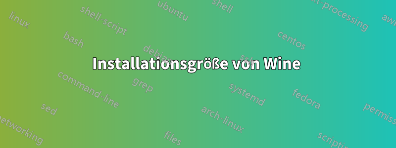 Installationsgröße von Wine