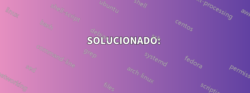 SOLUCIONADO: