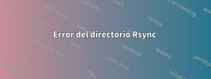 Error del directorio Rsync