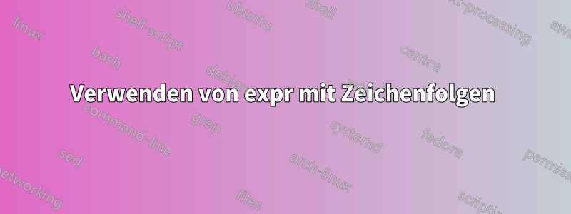 Verwenden von expr mit Zeichenfolgen