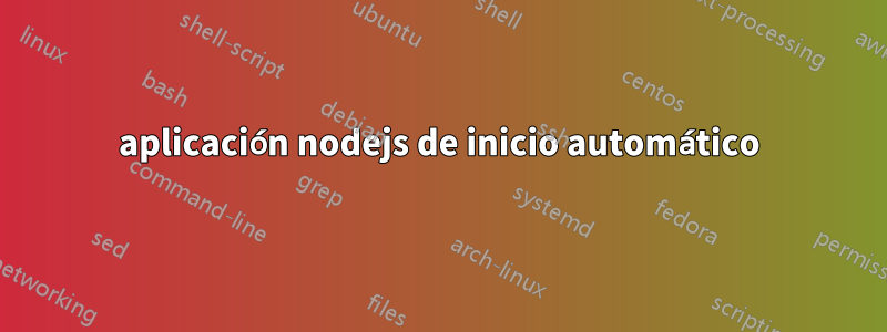 aplicación nodejs de inicio automático