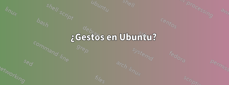 ¿Gestos en Ubuntu?