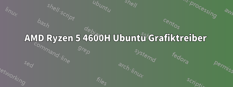 AMD Ryzen 5 4600H Ubuntu Grafiktreiber