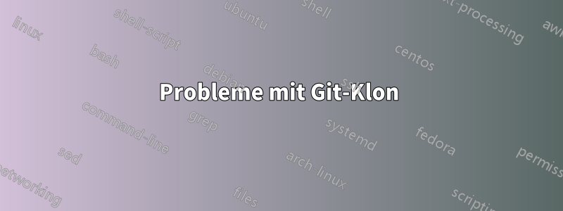 Probleme mit Git-Klon
