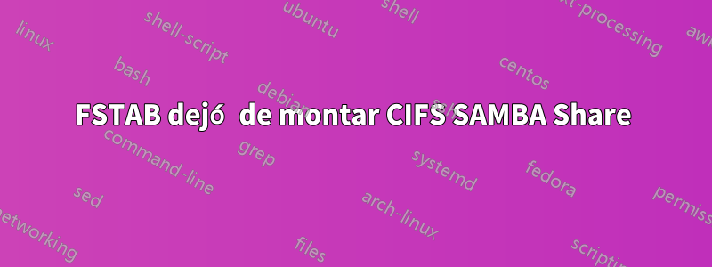 FSTAB dejó de montar CIFS SAMBA Share