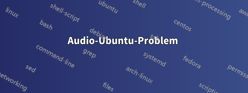 Audio-Ubuntu-Problem