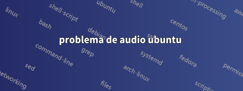 problema de audio ubuntu