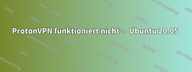 ProtonVPN funktioniert nicht – Ubuntu 20.05