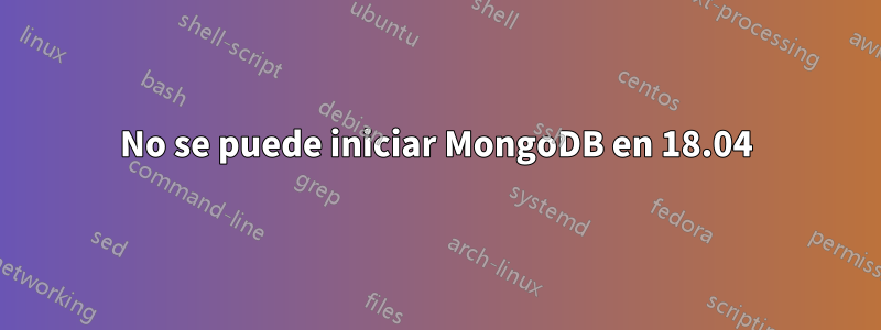 No se puede iniciar MongoDB en 18.04