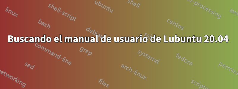 Buscando el manual de usuario de Lubuntu 20.04