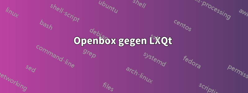 Openbox gegen LXQt