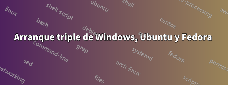 Arranque triple de Windows, Ubuntu y Fedora