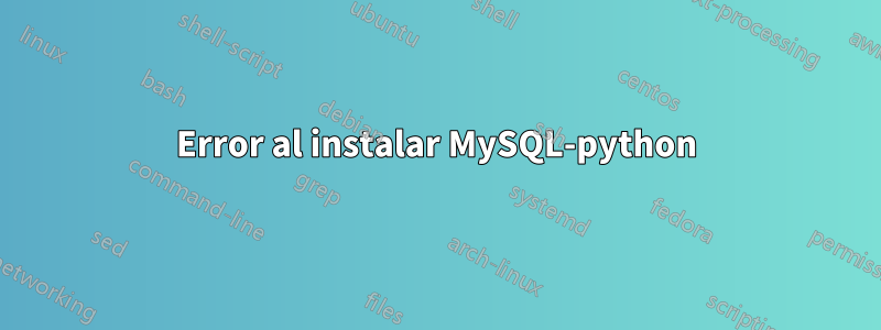 Error al instalar MySQL-python