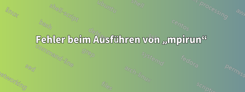 Fehler beim Ausführen von „mpirun“