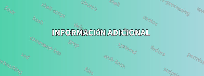 INFORMACIÓN ADICIONAL