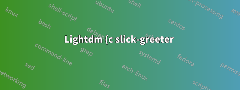 Lightdm (с slick-greeter) запускается только ПОСЛЕ входа в систему через tty