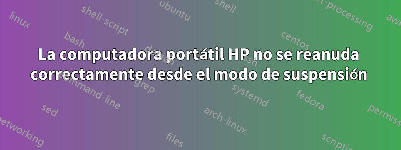 La computadora portátil HP no se reanuda correctamente desde el modo de suspensión