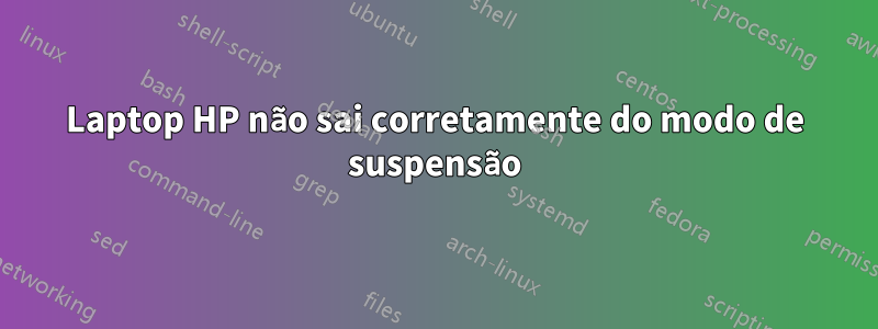 Laptop HP não sai corretamente do modo de suspensão