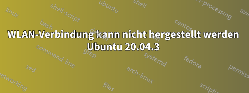 WLAN-Verbindung kann nicht hergestellt werden Ubuntu 20.04.3