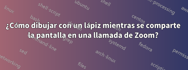 ¿Cómo dibujar con un lápiz mientras se comparte la pantalla en una llamada de Zoom?