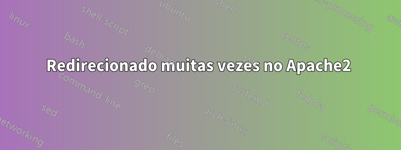 Redirecionado muitas vezes no Apache2