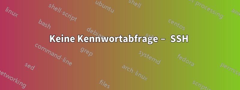 Keine Kennwortabfrage – SSH