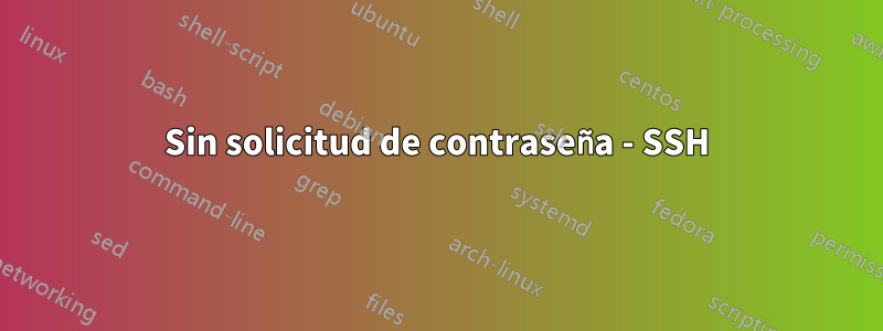 Sin solicitud de contraseña - SSH