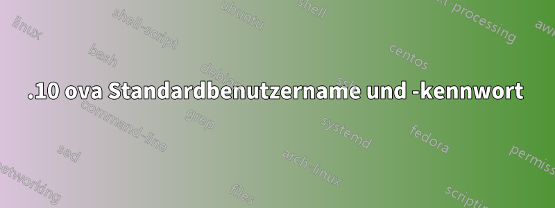 21.10 ova Standardbenutzername und -kennwort