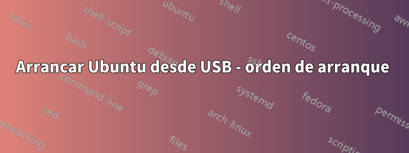 Arrancar Ubuntu desde USB - orden de arranque