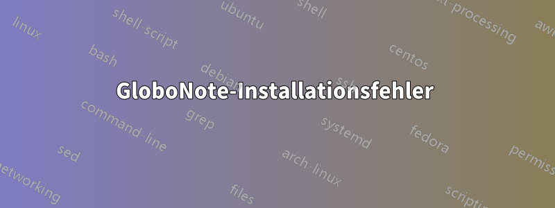 GloboNote-Installationsfehler