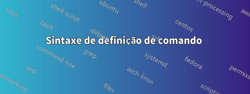 Sintaxe de definição de comando